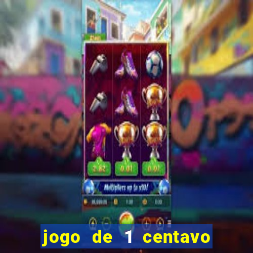 jogo de 1 centavo estrela bet