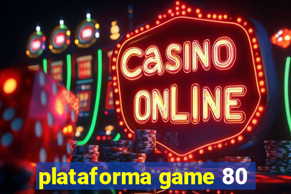 plataforma game 80