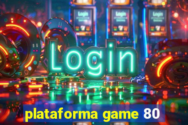 plataforma game 80