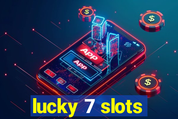 lucky 7 slots