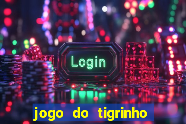 jogo do tigrinho da casa chinesa