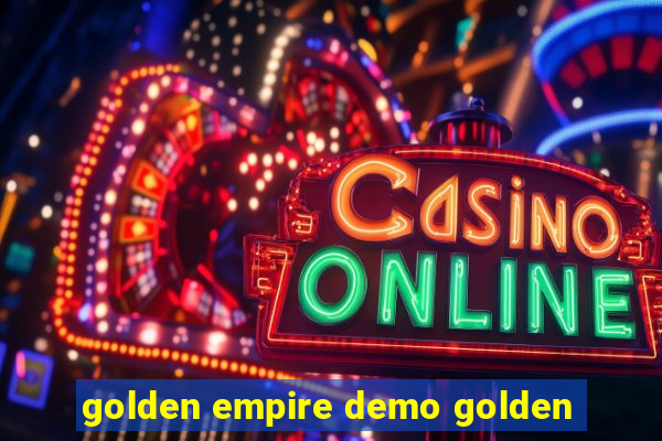 golden empire demo golden