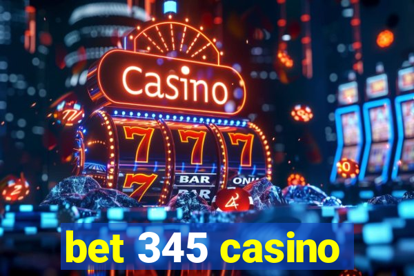 bet 345 casino