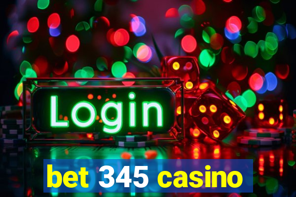 bet 345 casino