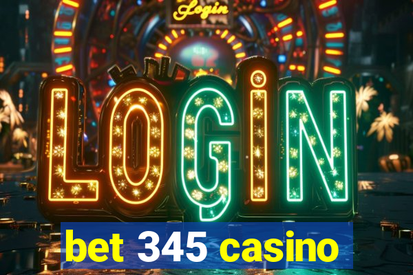 bet 345 casino