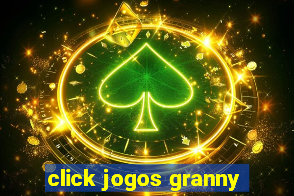 click jogos granny