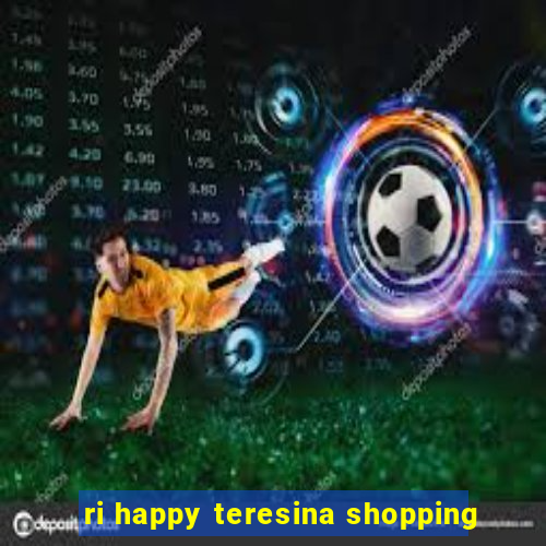 ri happy teresina shopping