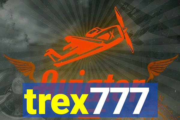 trex777