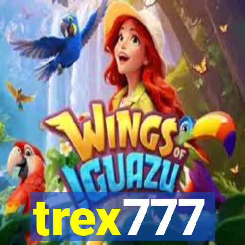 trex777