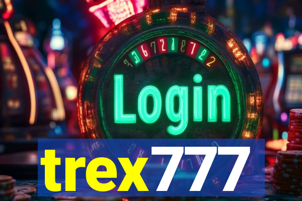 trex777