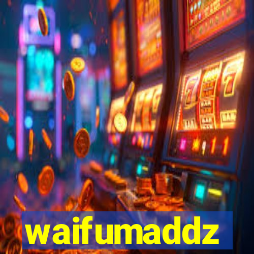 waifumaddz