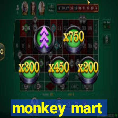 monkey mart