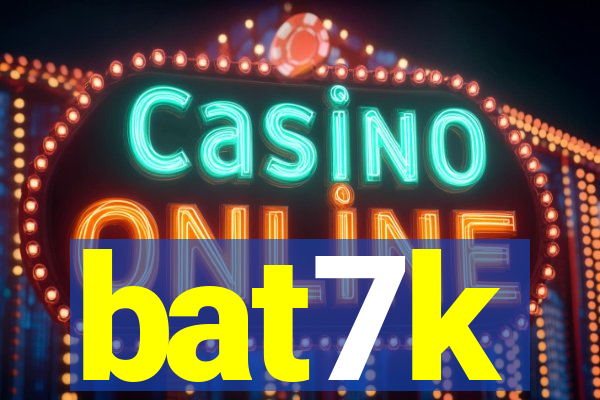 bat7k