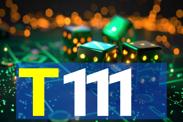 T111