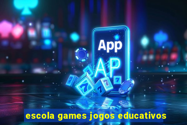 escola games jogos educativos