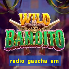 radio gaucha am 600 porto alegre rs