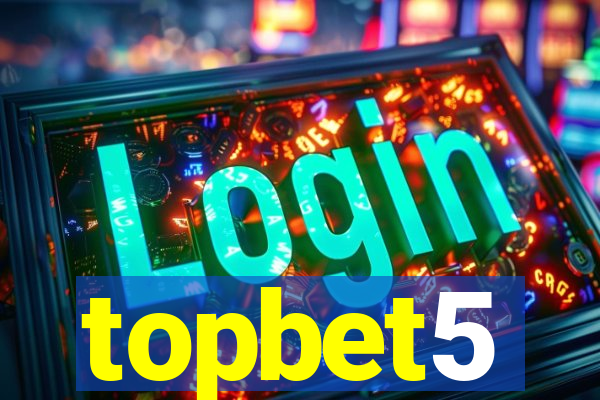 topbet5