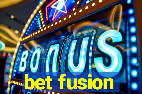 bet fusion