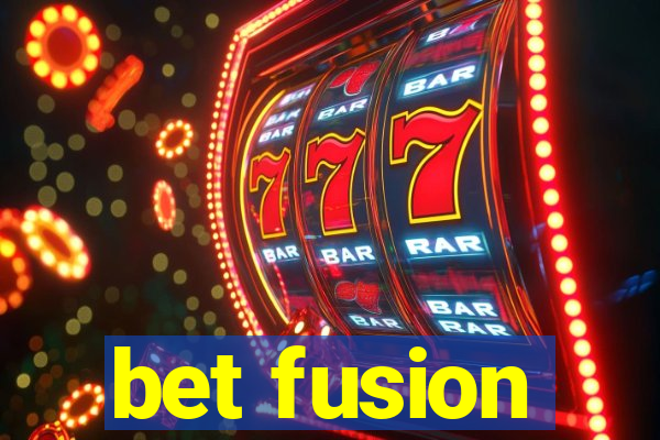 bet fusion