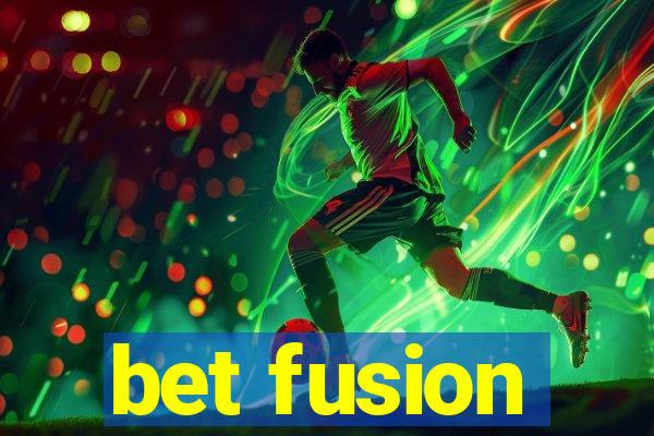 bet fusion