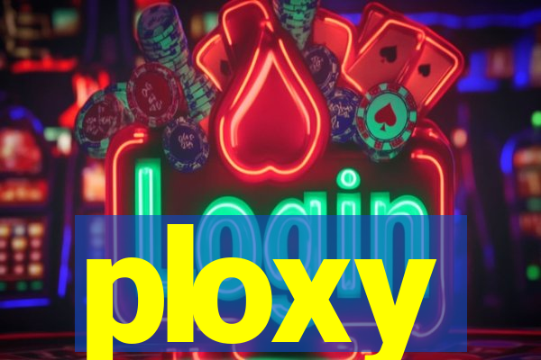 ploxy