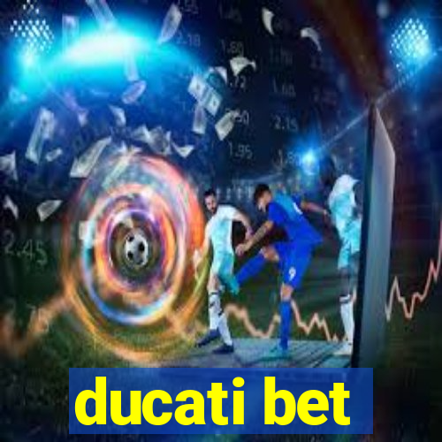 ducati bet