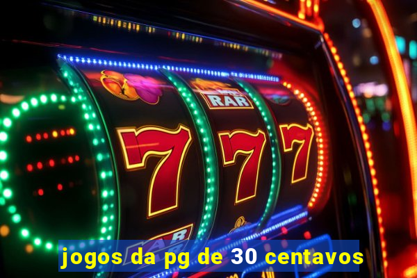 jogos da pg de 30 centavos