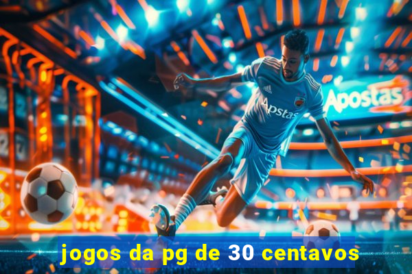 jogos da pg de 30 centavos