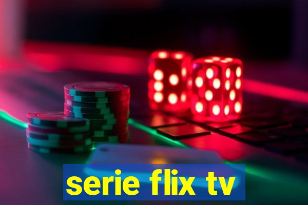 serie flix tv