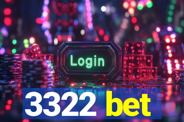 3322 bet