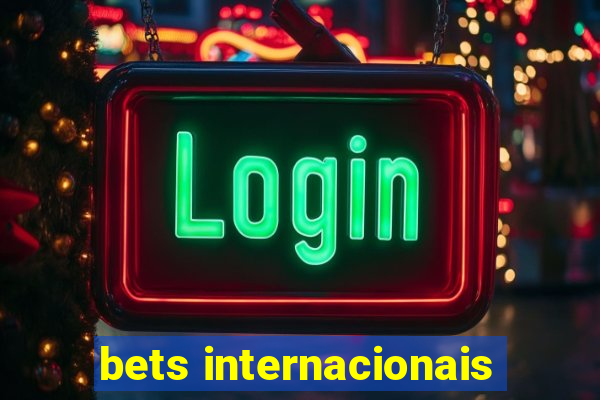 bets internacionais