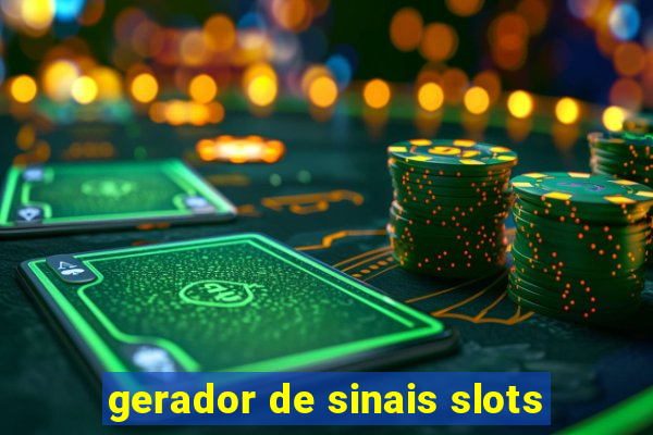 gerador de sinais slots