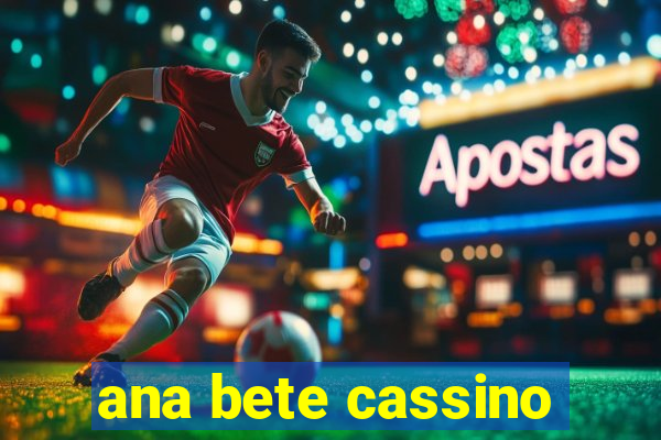 ana bete cassino