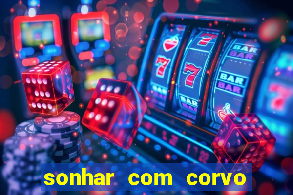 sonhar com corvo preto atacando