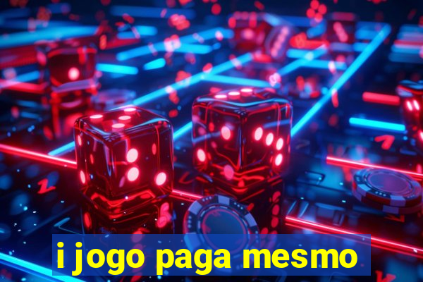 i jogo paga mesmo