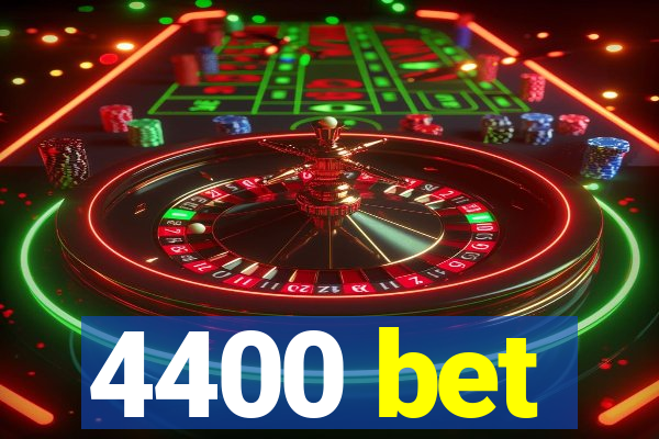 4400 bet