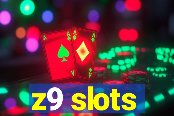 z9 slots