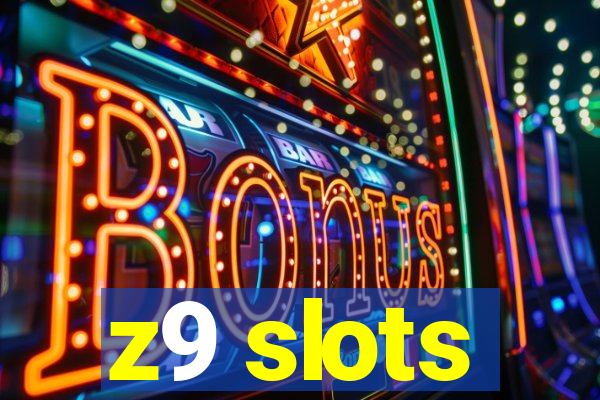 z9 slots