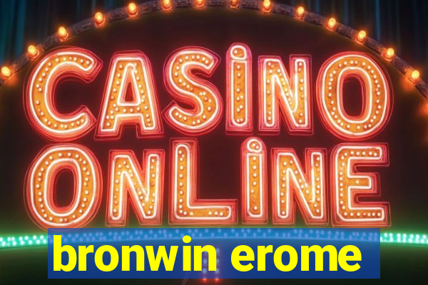 bronwin erome