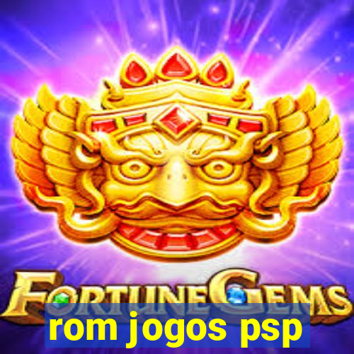 rom jogos psp