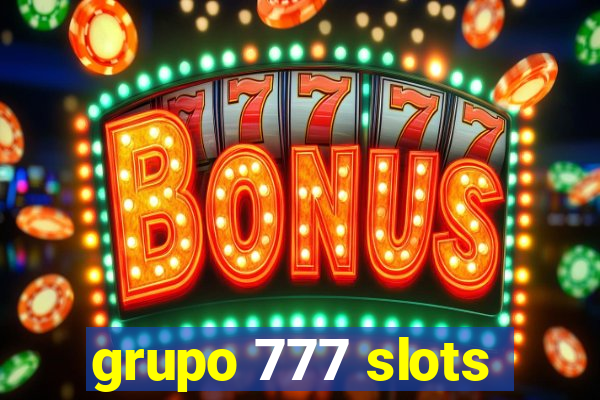 grupo 777 slots