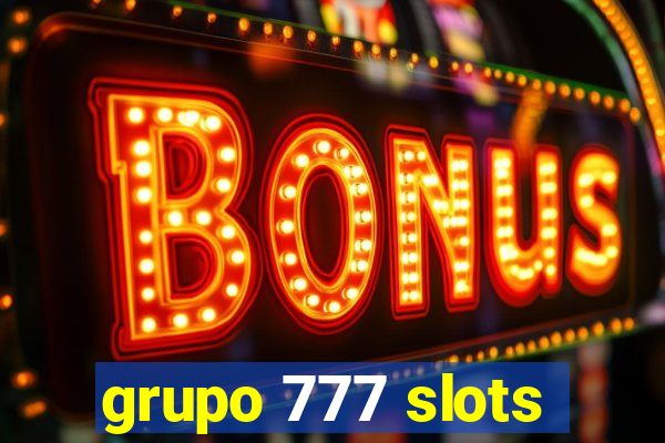 grupo 777 slots