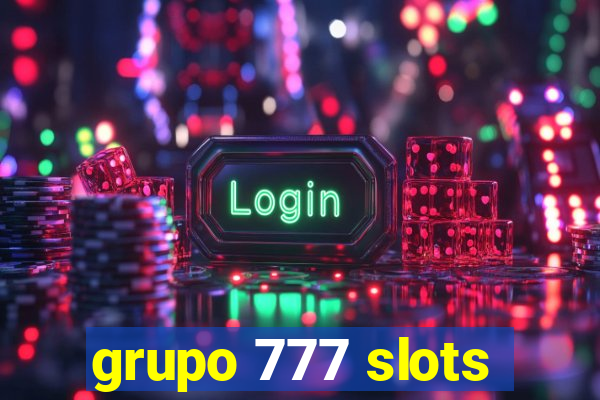 grupo 777 slots