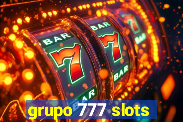 grupo 777 slots