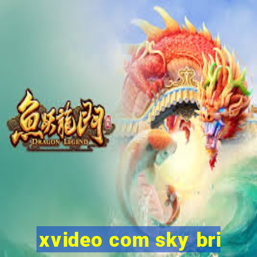 xvideo com sky bri