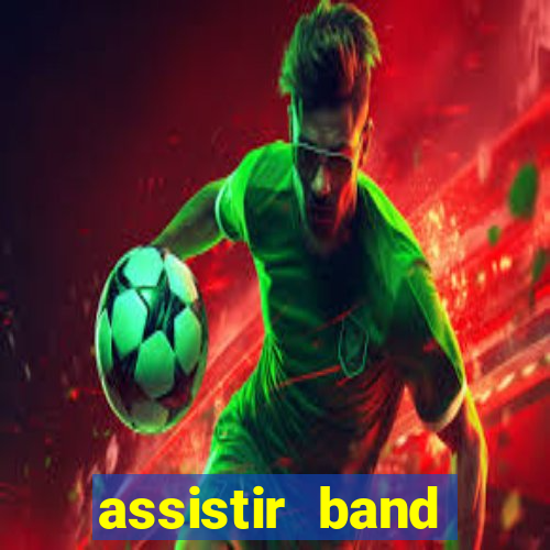 assistir band sports gratis