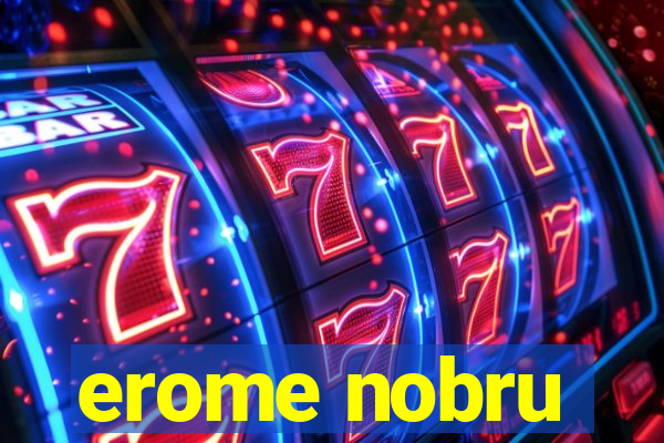 erome nobru