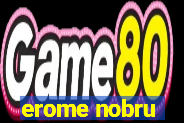 erome nobru