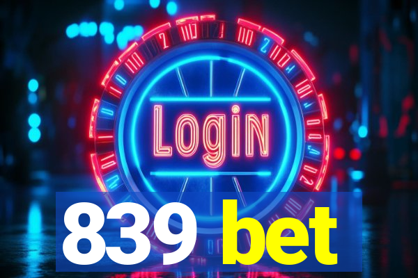 839 bet