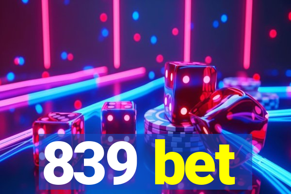 839 bet